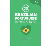 20 Brazilian Portuguese Short Stories for Beginners: An English-Brazilian Portuguese Dual-Language Book for Easy Reading and Learning