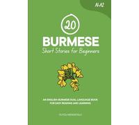 20 Burmese Short Stories for Beginners: An English-Burmese Dual-Language Book for Easy Reading and Learning