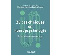 20 cas cliniques en neuropsychologie - Enfant, adulte, personne âgée: Enfant, adulte, personne âgée