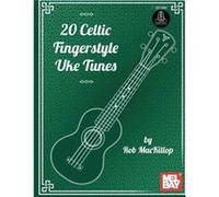 20 Celtic Fingerstyle Uke Tunes by Rob MacKillop Rob Mackillop (Auteur)