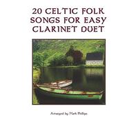 20 Celtic Folk Songs For Easy Clarinet Duet