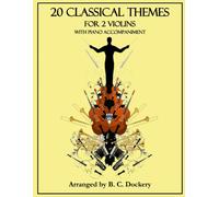 20 Classical Themes For 2 Violins With Piano Accompaniment