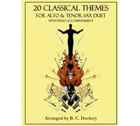 20 Classical Themes for Alto and Tenor Sax Duet with Piano Accompaniment