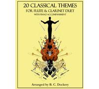 20 Classical Themes for Flute and Clarinet Duet with Piano Accompaniment
