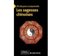 20 Clés pour comprendre les sagesses chinoises