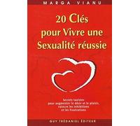 20 clés pour vivre une sexualité réussie
