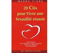 20 clés pour vivre une sexualité réussie
