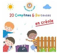 20 Comptines / Berceuses en créole