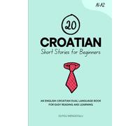 20 Croatian Short Stories for Beginners: An English-Croatian Dual-Language Book for Easy Reading and Learning