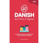 20 Danish Short Stories for Beginners: An English-Danish Dual-Language Book for Easy Reading and Learning