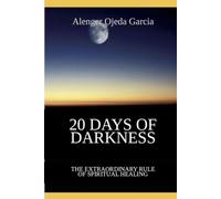 20 Days of Darkness: The extraordinary rule of spiritual healing