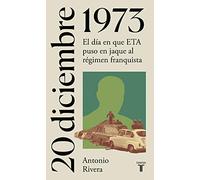 20 de diciembre de 1973: El día en que ETA puso en jaque al régimen franquista
