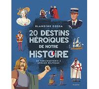 20 destins héroïques de notre histoire : de Vercingétorix à Arnaud Beltrame