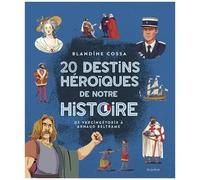 20 destins héroïques de notre histoire – de Vercingétorix à Arnaud Beltrame