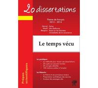 20 Dissertations Avec Analyses Et Commentaires Sur Le Thème De Français 2013-2014 : Le Temps Vécu - Nerval, Sylvie - Woolf, Mrs Dalloway - Bergson, Essai Sur Les Données Immédiates De La...