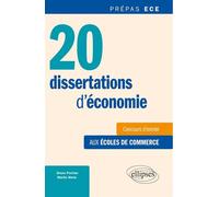 20 dissertations d'économie • concours d'entrée aux écoles de commerce • prépas ECE - Simon Porcher - Ellipses - broché - Scolaire / Universitaire