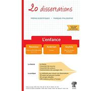 20 dissertations - L'enfance - Prépas Scientifiques 2022 Rousseau : Émile ou De l'éducation, Soyinka : Aké, les années d'enfance, Andersen : Contes