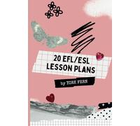 20 EFL and ESL Lesson Plans: Strategies for Effective English Language Teaching