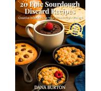 20 Epic Sourdough Discard Recipes: Creative Ways to Use Your Sourdough Discard