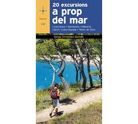 20 excursions a prop del mar: Costa Brava ? Maresme ? Barcelonès ? Garraf ? Costa Daurada ? Delta de l'Ebre