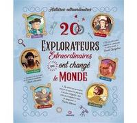 20 explorateurs extraordinaires qui ont changé le monde Gabriella Santini (Auteur)