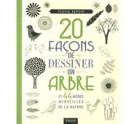 20 Façons de Dessiner un Arbre et 44 Autres Merveilles de la Nature