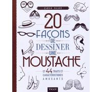 20 Facons De Dessiner Une Moustache Et 44 Traits Et Caractéristiques Amusants