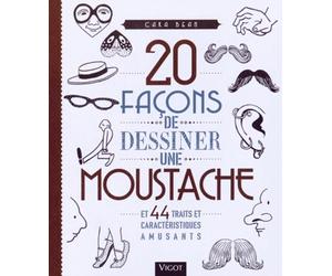 20 façons de dessiner une moustache et 44 traits et caractéristiques amusants