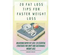 20 Fat Loss Tips For Faster Weight Loss