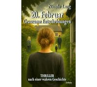20. Februar - Grausame Entscheidungen - Thriller nach einer wahren Geschichte