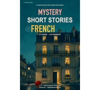 20 French Mystery Short Stories for Beginners: A1-A2 Bilingual Reader with Complete English Translations, Vocabulary, and Comprehension Practice