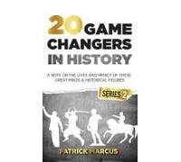 20 Game Changers In History (Series 2); A Note On The Lives And Impact Of These Great Minds & Historical Figures (Tesla, Jung, Napoleon, Anne Frank, Darwin, Aurelius, Plato, And More)
