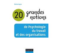 20 grandes notions de Psychologie du travail et des organisations