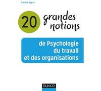 20 grandes notions de Psychologie du travail et des organisations Emilie Vayre (Auteur)