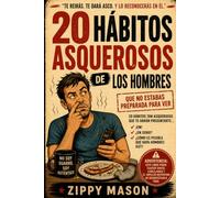 20 Hábitos Asquerosos de los Hombres: Que No Estabas Preparada para Ver