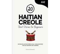 20 Haitian Creole Short Stories for Beginners: An English-Creole Dual-Language Book for Easy Reading and Learning