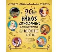 20 Héros mythologiques extraordinaires du monde entier