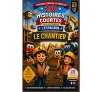 20 histoires courtes pour apprendre l'espagnol: Le chantier
