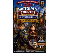 20 histoires courtes pour apprendre l'espagnol: Les chevaliers
