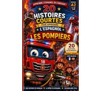 20 histoires courtes pour apprendre l'espagnol: Les pompiers