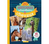 20 histoires extraordinaires de chevaux
