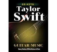 20 Hits Taylor Swift Guitar Music: Easy Guitar With Notes & Tab