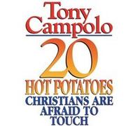 20 Hot Potatoes Christians Are Afraid To Touch by Tony Campolo Tony Campolo (Auteur)