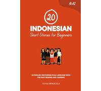 20 Indonesian Short Stories for Beginners: An English-Indonesian Dual-Language Book for Easy Reading and Learning