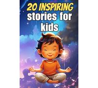 20 Inspiring Stories for Kids: About- Kindness, Courage, Happiness, Confidence, Sharing, Friendship, Gratitude, Determination, Patience, Promise, Creativity, Health, Emotions, Curiosity, and more.