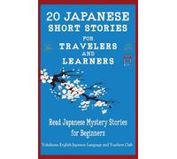 20 Japanese Short Stories For Travelers And Learners Read Japanese Mystery Stories For Beginners