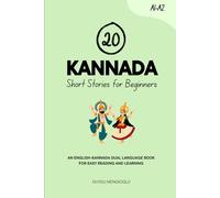 20 Kannada Short Stories for Beginners: An English-Kannada Dual-Language Book for Easy Reading and Learning