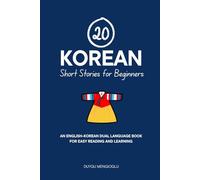 20 Korean Short Stories for Beginners: An English-Korean Dual-Language Book for Easy Reading and Learning