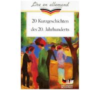 20 Kurzgeschichten des 20. Jahrhunderts : 20 Nouvelles du XXe siècle