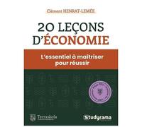 20 Leçons D'économie - L'essentiel À Maîtriser Pour Réussir